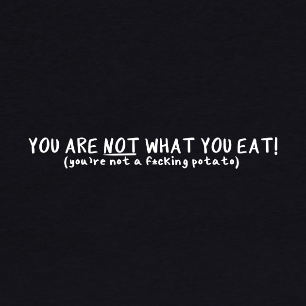 You Are NOT What You Eat! by Millennial On The Cusp Of X